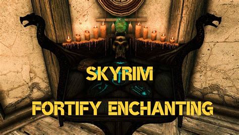 fortify enchanting skyrim|Fortify Enchanting .